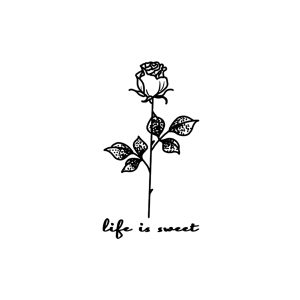 Life Is Sweet Rose